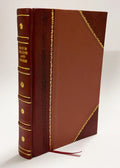 Novitas Utrimque De Novo Repressa Per Decretum Duplex Sanctissimi Domini Nostrialexandri Pp. 8. Quo Propositiones 33. Justissime Damnantur Cum Notis Ad Majoris Collegii Theol. (1691) [Leather Bound]