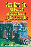 Pre-Owned Come Have Fun With Frank Rush at Craterville Park and Sandy Lake Amusement Park Paperback